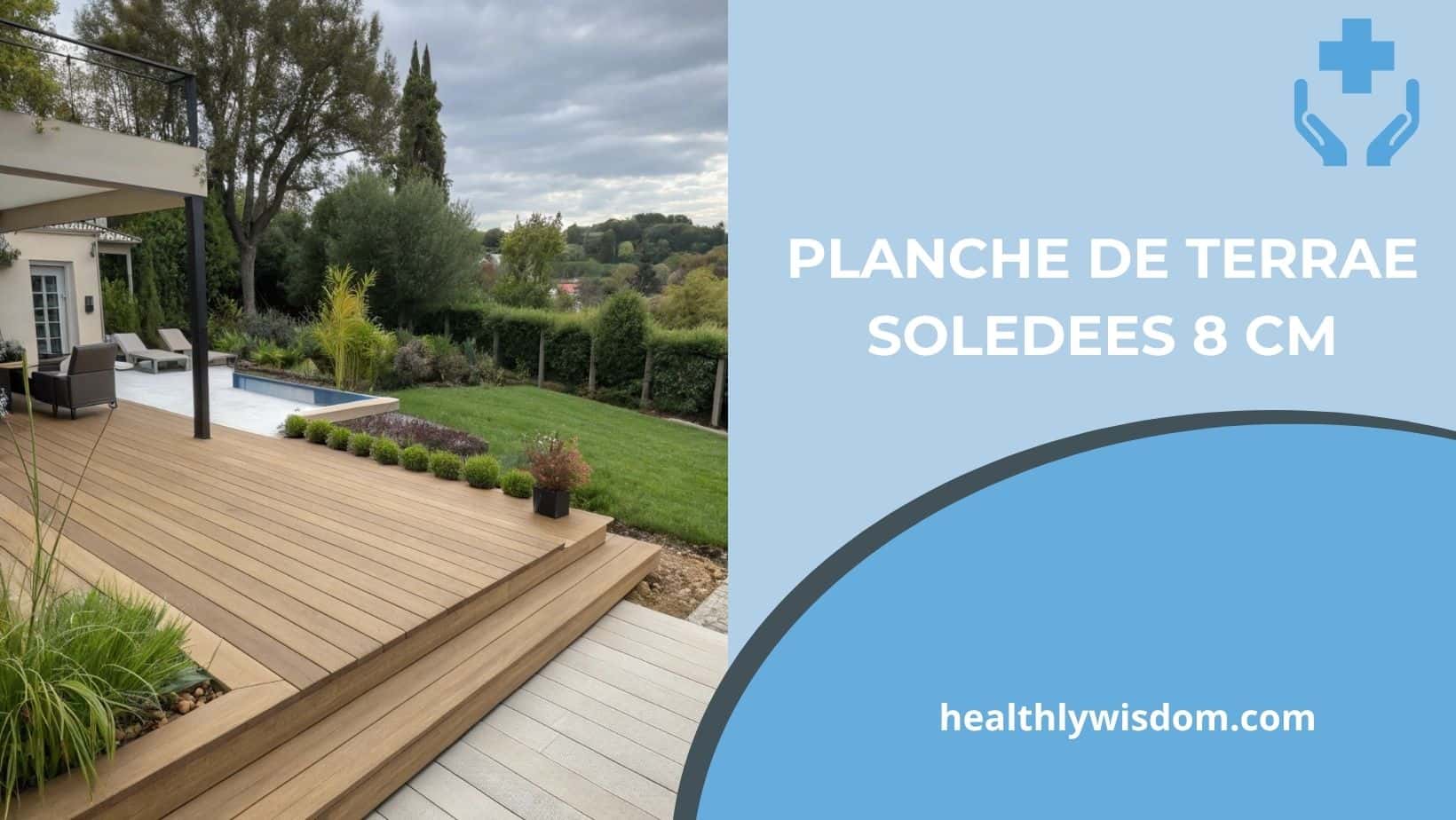 Planche De Terrae Soledees 8 cm – Strong, Stylish, & Sustainable Decking!